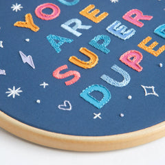 You are Super Duper Embroidery Kit - by Hawthorn Handmade