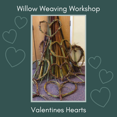 Willow Weaving Workshop - Valentines Hearts
