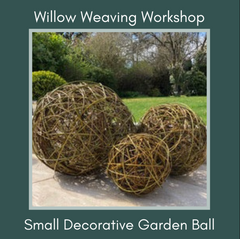 Willow Weaving Workshop - Small Decorative Garden Ball
