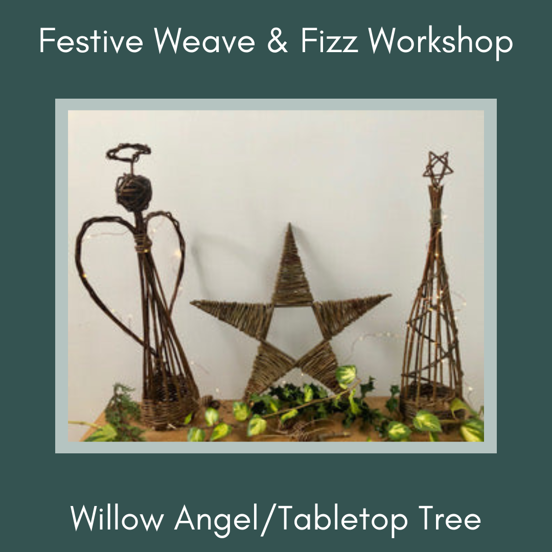 Festive Weave & Fizz Workshop - Willow Angel/Tabletop Tree